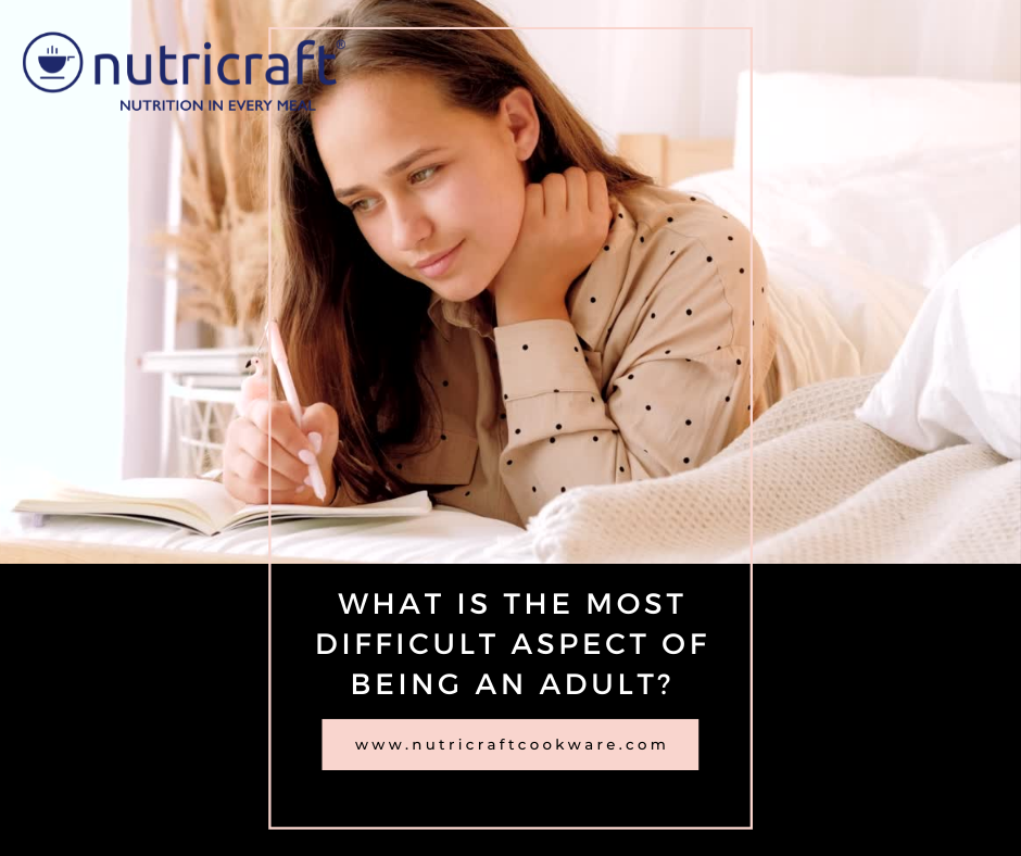What is the most difficult aspect of being an adult?