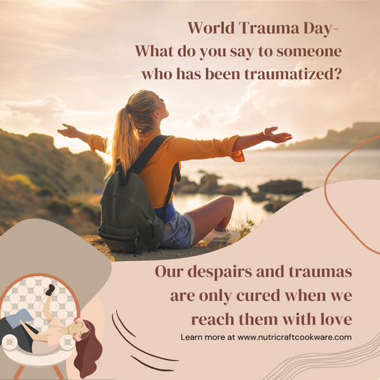 World Trauma Day -What do you say to someone who has been traumatized?