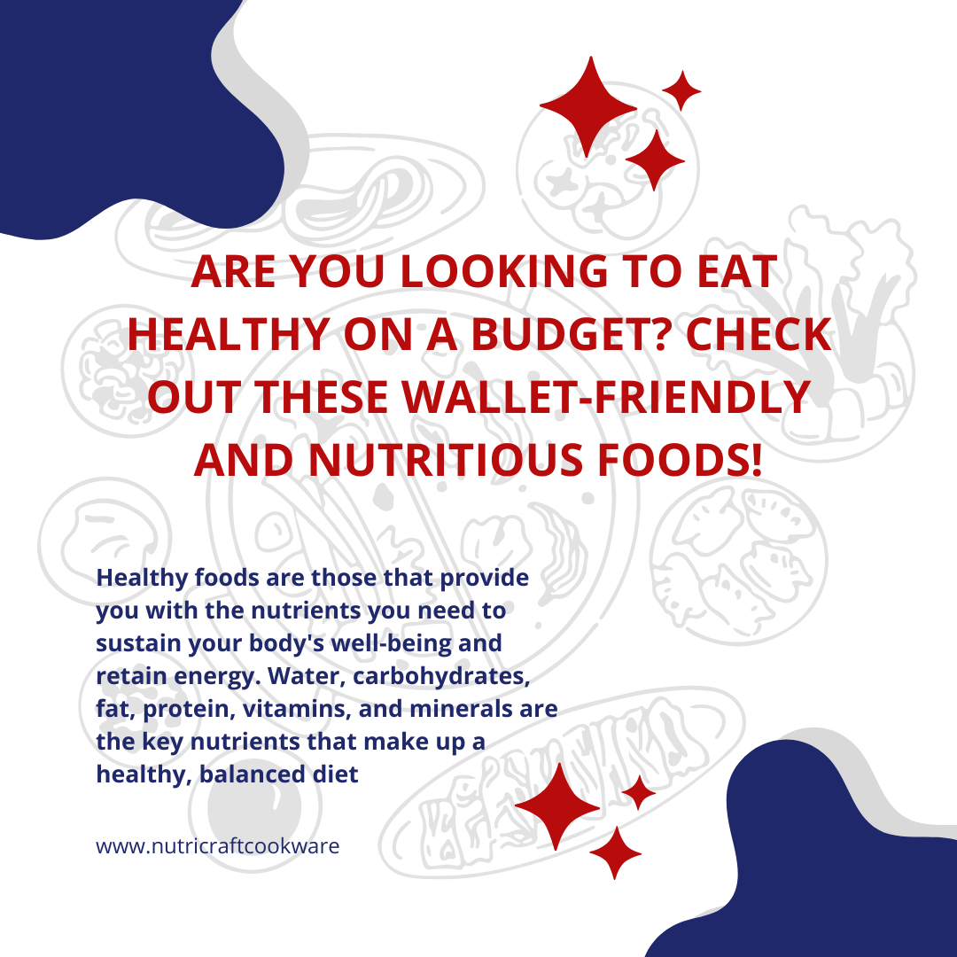 Are you looking to eat healthy on a budget? Check out these wallet-friendly and nutritious foods!