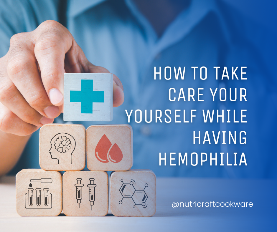 How to take care your yourself while having hemophilia