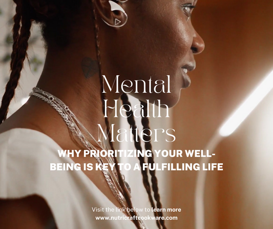Mental Health Matters: Why Prioritizing Your Well-being is Key to a Fulfilling Life