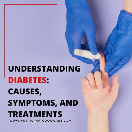 Understanding Diabetes: Causes, Symptoms, and Treatments