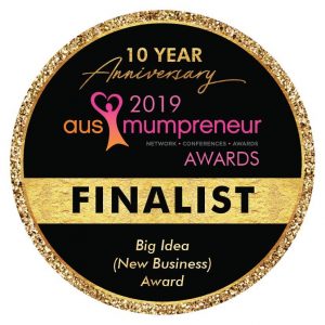 10 Year Anniversary - 2019 AUS MUMPRENEUR Awards - FINALIST - Big Idea (New Business Award)