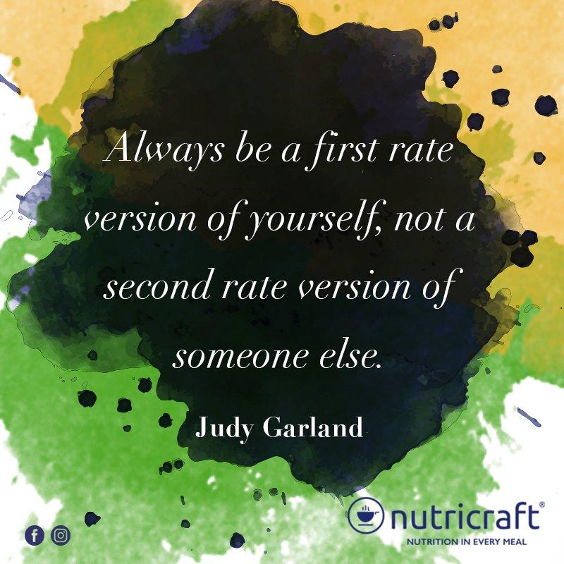 Always be a first rate version of yourself, not a second rate version of someone else. - Judy Garland