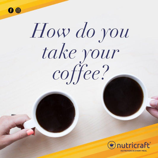 How do you take your coffee?