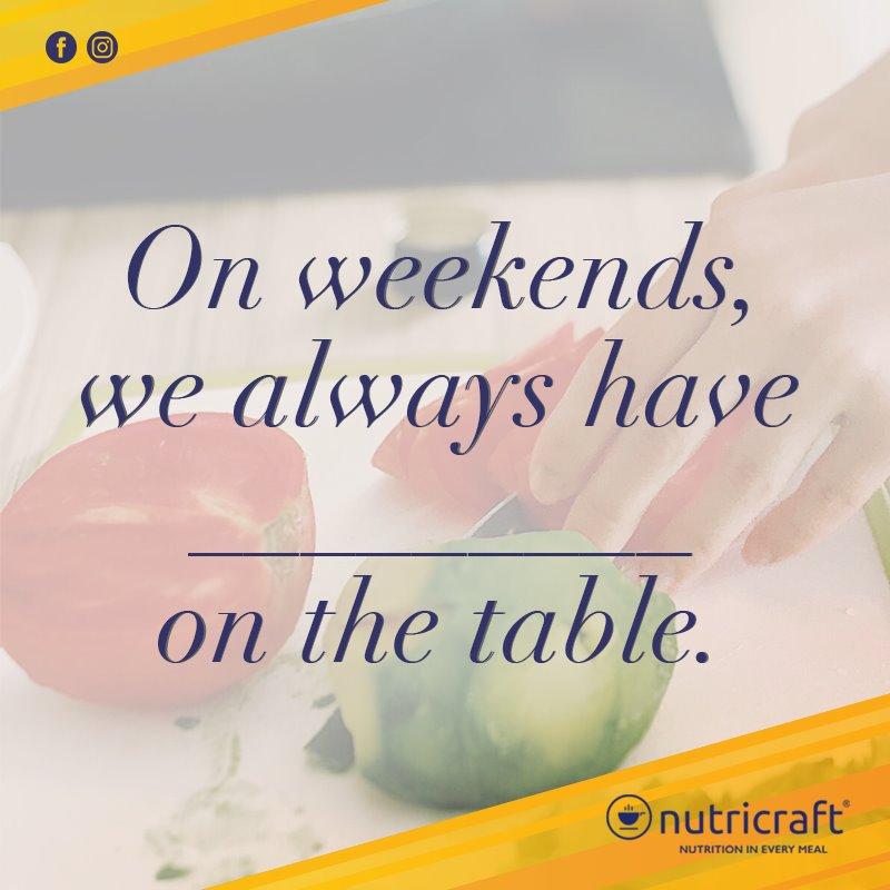 On weekends, we always have _________ on the table.