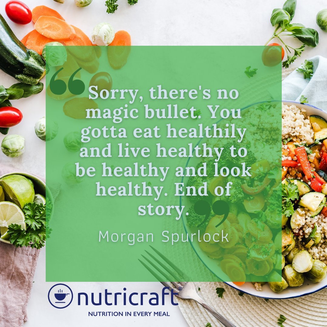 “Sorry, there's no magic bullet. You gotta eat healthily and live healthy to be healthy and look healthy. End of story.” – Morgan Spurlock