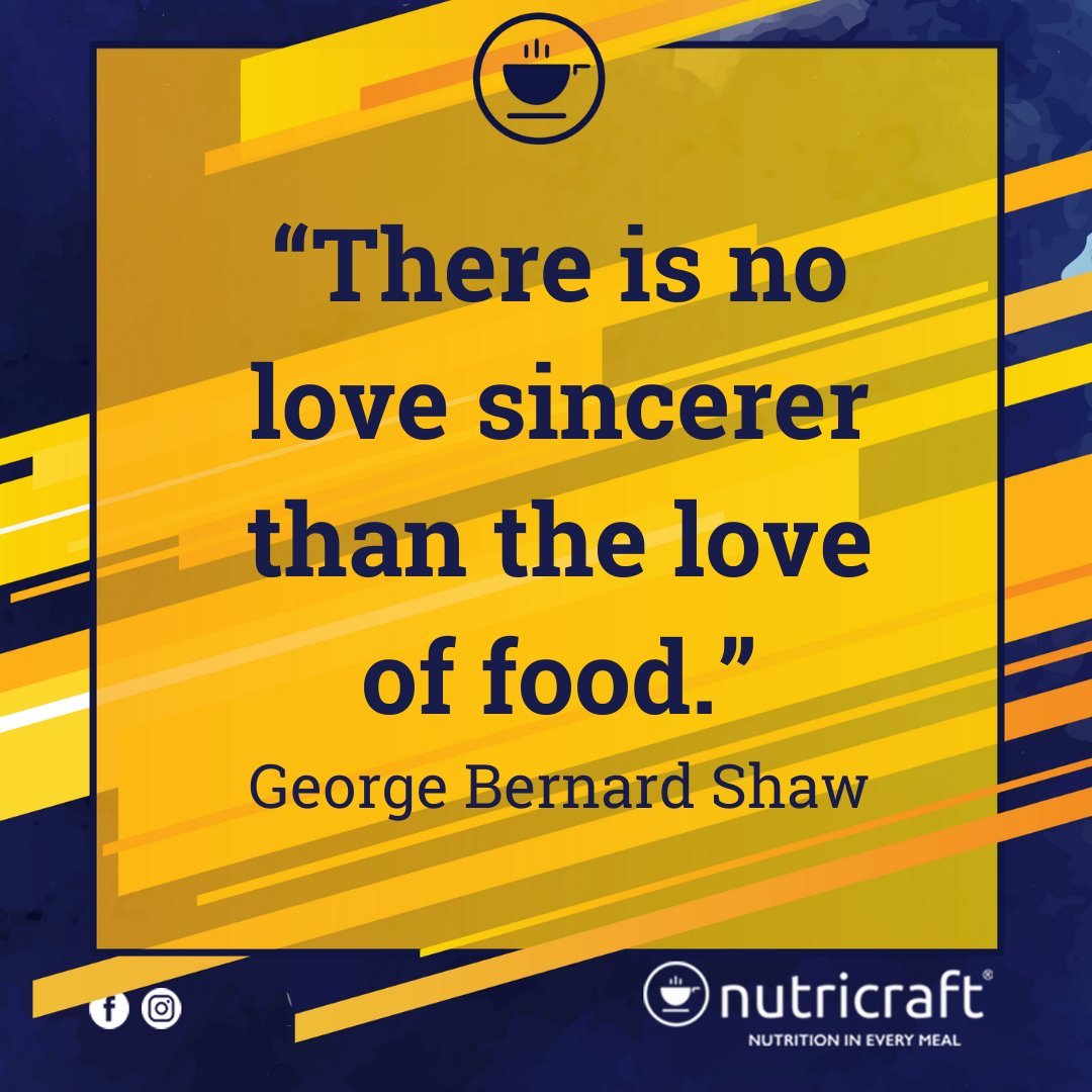 "“There is no love sincerer than the love of food.” ― George Bernard Shaw, Man and Superman"